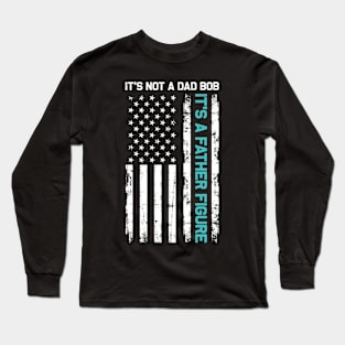 It's Not a Dad Bod It's a Father Figure Long Sleeve T-Shirt